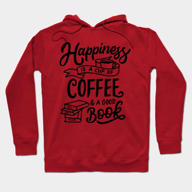 Happiness a Cup Of Coffee & A Good Book Hoodie by busines_night